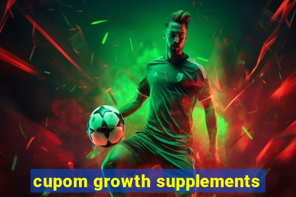 cupom growth supplements